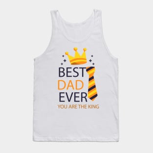 father's day gift - best dad ever - happy father's day - you are the king Tank Top